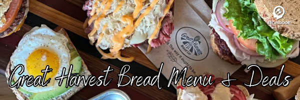 Great Harvest Bread Menu & Deals - recipedoor.com