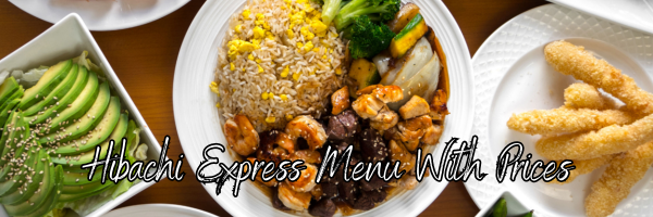 Hibachi Express Menu With Prices - recipedoor.com