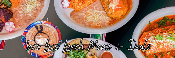 Taco Loco Lunch Menu & Deals - recipedoor.com