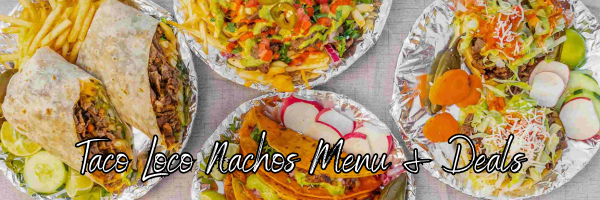 Taco Loco Nachos Menu & Deals - recipedoor.com
