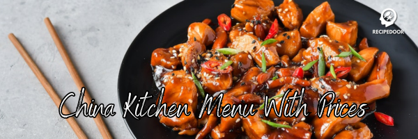 Ultimate Menu Guide for China Kitchen Restaurant Menu With Prices - recipedoor.com