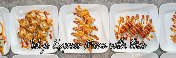 Ultimate Menu Guide for Tokyo Express Japanese Sushi Restaurant - recipedoor.com