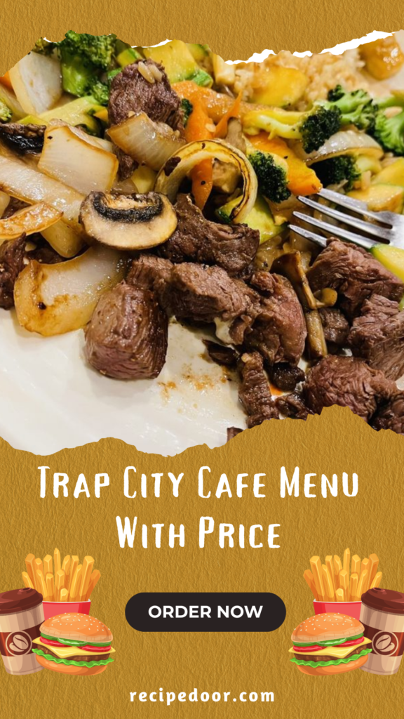 Trap City Cafe Menu With Price & Deals Near Me All Item List - recipedoor.com