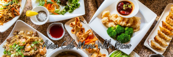Ultimate Menu Guide For Asian Cafe Restaurant - recipedoor.com