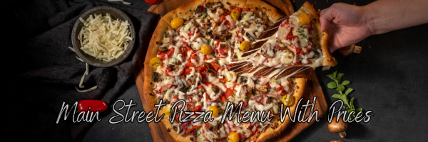 Ultimate Menu Guide For Main Street Pizza Restaurant - recipedoor.com