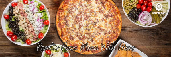 Ultimate Menu Guide For Rosati's Pizza Pasta & Wings Restaurant - recipedoor.com