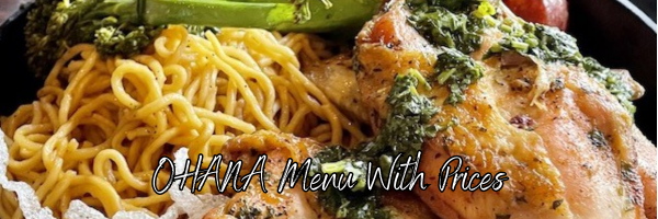 Ultimate Menu Guide for OHANA Restaurant - recipedoor.com